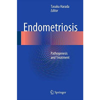 Endometriosis: Pathogenesis and Treatment [Hardcover]