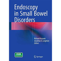 Endoscopy in Small Bowel Disorders [Hardcover]