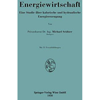 Energiewirtschaft: Eine Studie ?ber kalorische und hydraulische Energieerzeugung [Paperback]