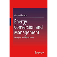 Energy Conversion and Management: Principles and Applications [Hardcover]