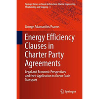 Energy Efficiency Clauses in Charter Party Agreements: Legal and Economic Perspe [Hardcover]