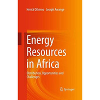 Energy Resources in Africa: Distribution, Opportunities and Challenges [Paperback]