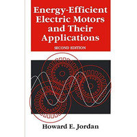 Energy-Efficient Electric Motors and their Applications [Hardcover]