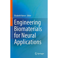 Engineering Biomaterials for Neural Applications [Hardcover]