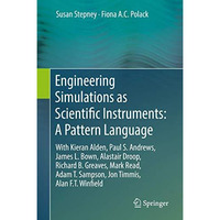 Engineering Simulations as Scientific Instruments: A Pattern Language: With Kier [Hardcover]