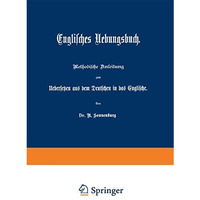 Englisches Uebungsbuch: Methodische Anleitung zum Uebersetzen aus dem Deutschen  [Paperback]