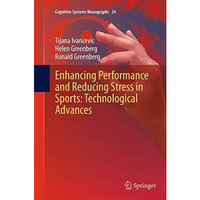 Enhancing Performance and Reducing Stress in Sports: Technological Advances [Paperback]