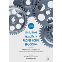 Ensuring Quality in Professional Education Volume II: Engineering Pedagogy and I [Hardcover]