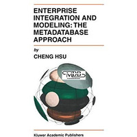 Enterprise Integration and Modeling: The Metadatabase Approach [Paperback]