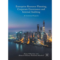 Enterprise Resource Planning, Corporate Governance and Internal Auditing: An Ins [Hardcover]