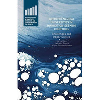 Entrepreneurial Universities in Innovation-Seeking Countries: Challenges and Opp [Hardcover]