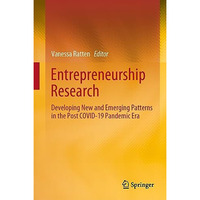 Entrepreneurship Research: Developing New and Emerging Patterns in the Post COVI [Hardcover]