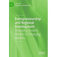 Entrepreneurship and Regional Development: Analyzing Growth Models in Emerging M [Paperback]