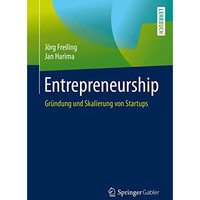 Entrepreneurship: Gr?ndung und Skalierung  von Startups [Paperback]