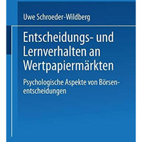 Entscheidungs- und Lernverhalten an Wertpapierm?rkten: Psychologische Aspekte vo [Paperback]