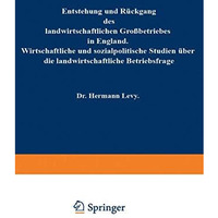 Entstehung und R?ckgang des landwirtschaftlichen Gro?betriebes in England: Wirts [Paperback]