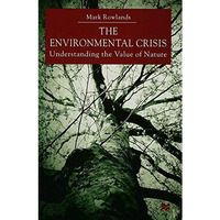 Environmental Crisis: Understanding the Value of Nature [Hardcover]