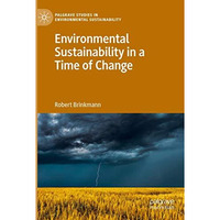 Environmental Sustainability in a Time of Change [Paperback]