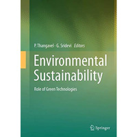 Environmental Sustainability: Role of Green Technologies [Paperback]