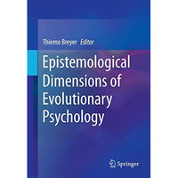 Epistemological Dimensions of Evolutionary Psychology [Hardcover]