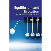 Equilibrium and Evolution: Alfred Marshall and the Marshallians [Hardcover]