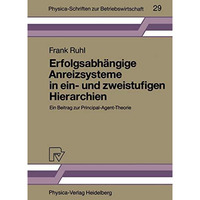 Erfolgsabh?ngige Anreizsysteme in ein- und zweistufigen Hierarchien: Ein Beitrag [Paperback]