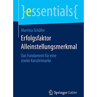 Erfolgsfaktor Alleinstellungsmerkmal: Das Fundament f?r eine starke Kanzleimarke [Paperback]