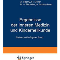 Ergebnisse der Inneren Medizin und Kinderheilkunde: Siebenundf?nfzigster Band [Paperback]