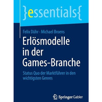 Erl?smodelle in der Games-Branche: Status Quo der Marktf?hrer in den wichtigsten [Paperback]