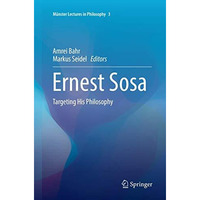 Ernest Sosa: Targeting His Philosophy [Paperback]