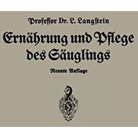 Ern?hrung und Pflege Des S?glings: Ein Leitfaden f?r M?tter und zur Einf?hrung f [Paperback]