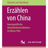 Erz?hlen von China: Genrespezifische Identit?tskonstruktionen im Wuxia-Film [Paperback]