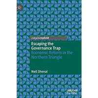 Escaping the Governance Trap: Economic Reform in the Northern Triangle [Hardcover]