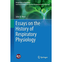 Essays on the History of Respiratory Physiology [Hardcover]