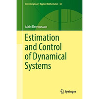 Estimation and Control of Dynamical Systems [Hardcover]