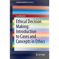 Ethical Decision Making: Introduction to Cases and Concepts in Ethics [Paperback]