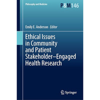 Ethical Issues in Community and Patient StakeholderEngaged Health Research [Hardcover]