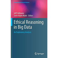 Ethical Reasoning in Big Data: An Exploratory Analysis [Hardcover]