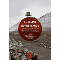 Eurasian Borderlands: Spatializing Borders in the Aftermath of State Collapse [Hardcover]