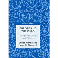 Europe and the Euro: Integration, Crisis and Policies [Paperback]