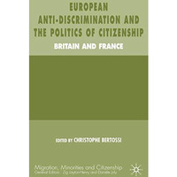 European Anti-Discrimination and the Politics of Citizenship: Britain and France [Hardcover]