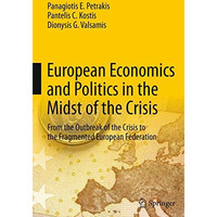 European Economics and Politics in the Midst of the Crisis: From the Outbreak of [Paperback]