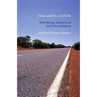 Evaluating Culture: Well-Being, Institutions and Circumstance [Paperback]