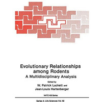 Evolutionary Relationships among Rodents: A Multidisciplinary Analysis [Hardcover]