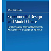 Experimental Design and Model Choice: The Planning and Analysis of Experiments w [Paperback]