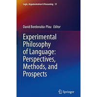 Experimental Philosophy of Language: Perspectives, Methods, and Prospects [Hardcover]