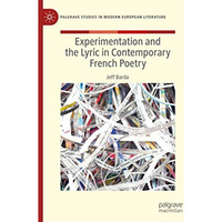 Experimentation and the Lyric in Contemporary French Poetry [Hardcover]