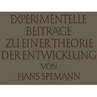 Experimentelle Beitr?ge zu einer Theorie der Entwicklung [Paperback]