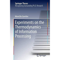 Experiments on the Thermodynamics of Information Processing [Hardcover]