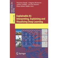 Explainable AI: Interpreting, Explaining and Visualizing Deep Learning [Paperback]